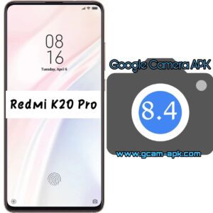 Google Camera For Redmi K20 Pro