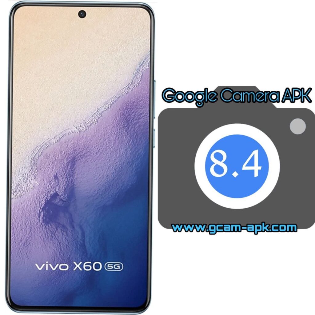 Google Camera For Vivo X60 5G