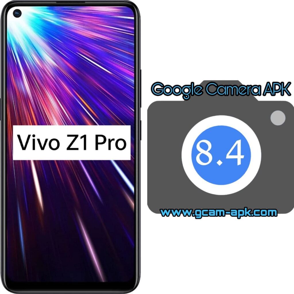Google Camera For Vivo Z1 Pro