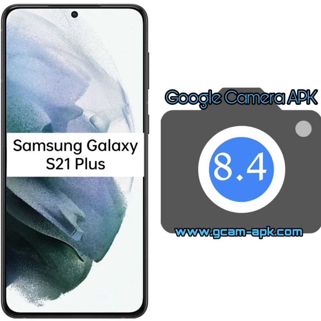 Google Camera For Samsung Galaxy S21 Plus