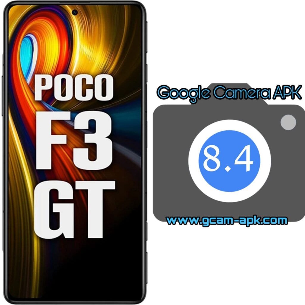 Google Camera For Poco F3 GT