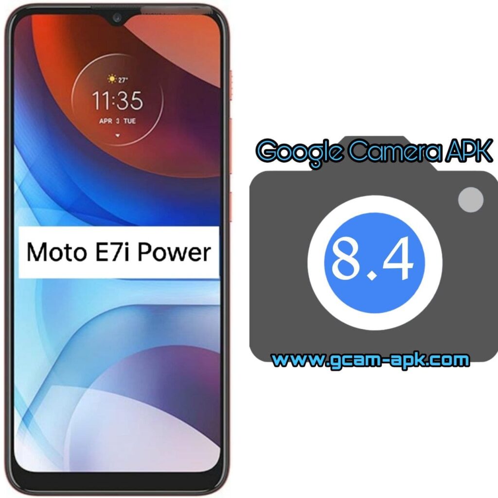 Google Camera For Motorola E7i Power