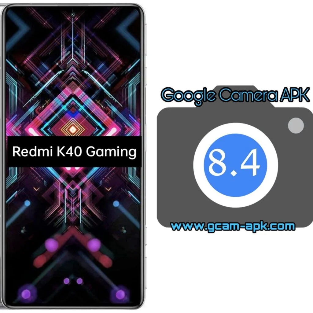 Google Camera For Redmi K40 Gaming