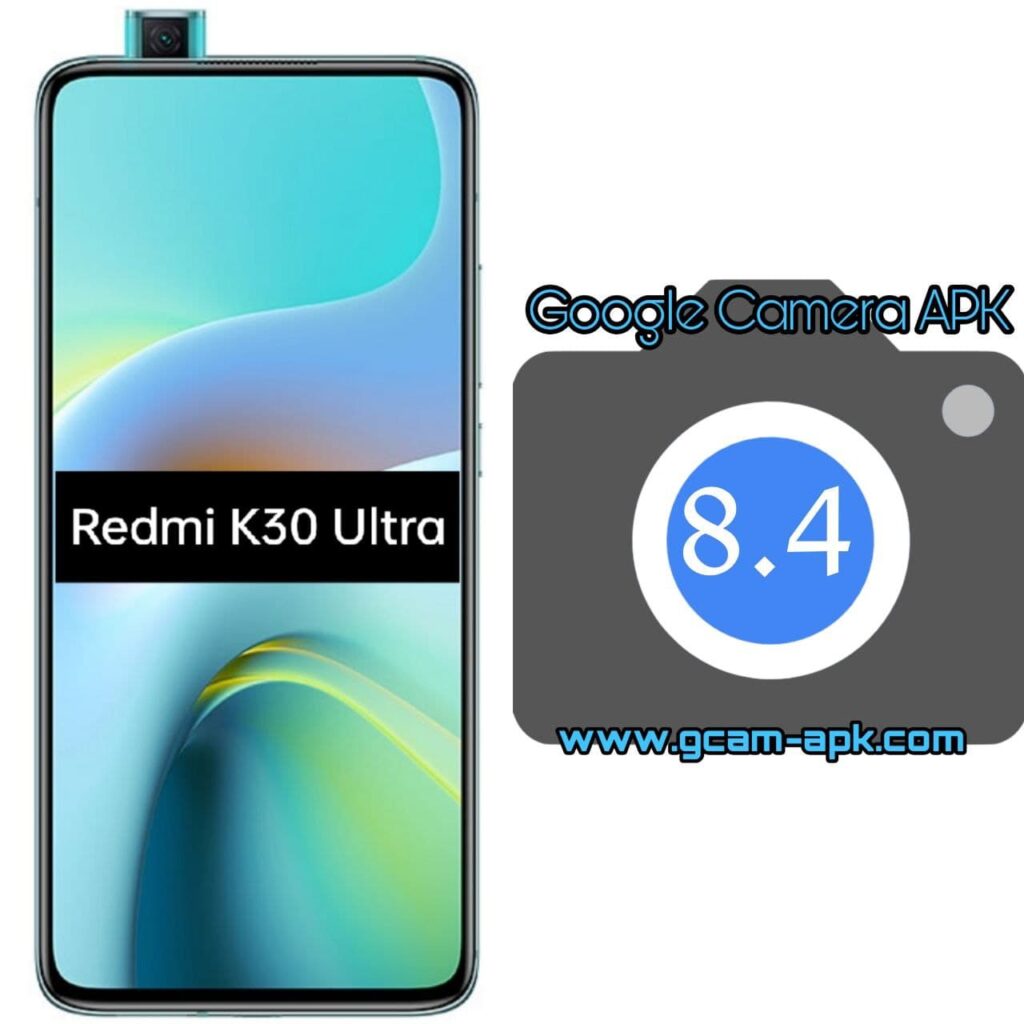 Google Camera For Redmi K30 Ultra