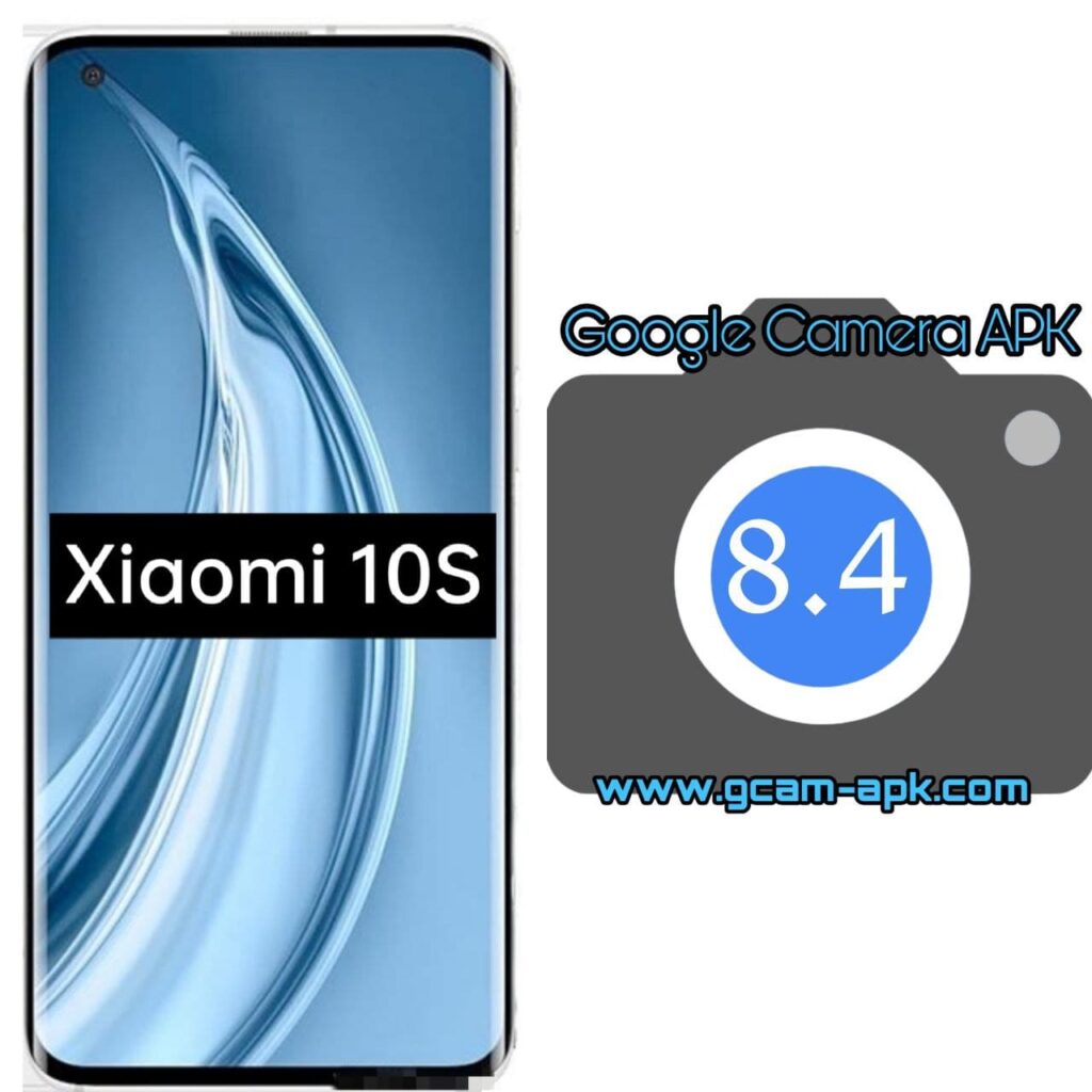 Google Camera For Xiaomi 10S