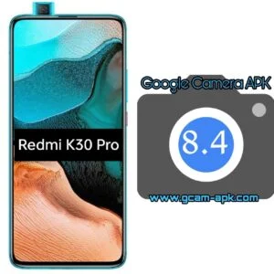 Google Camera For Redmi K30 Pro