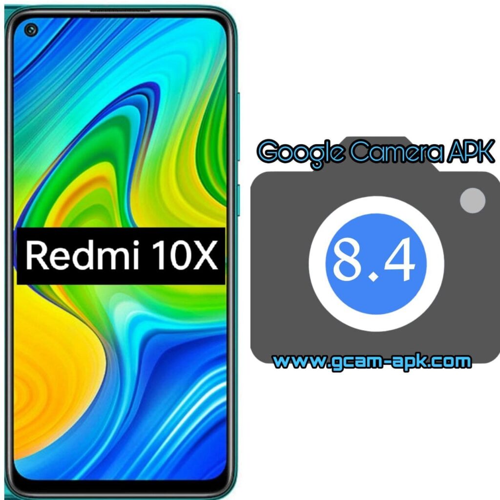 Google Camera For Redmi 10X