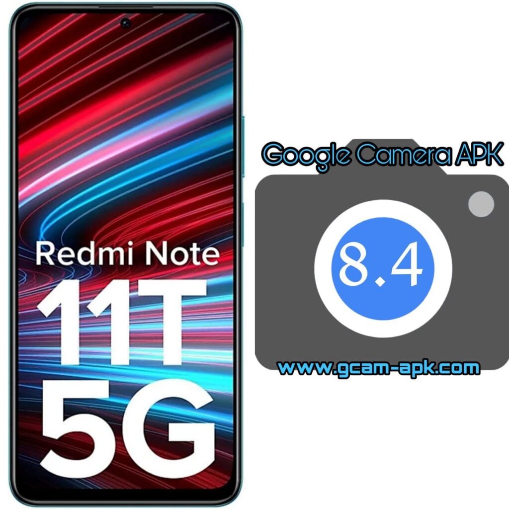 Google Camera For Redmi Note 11T 5G