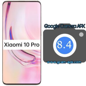 Google Camera For Xiaomi 10 Pro