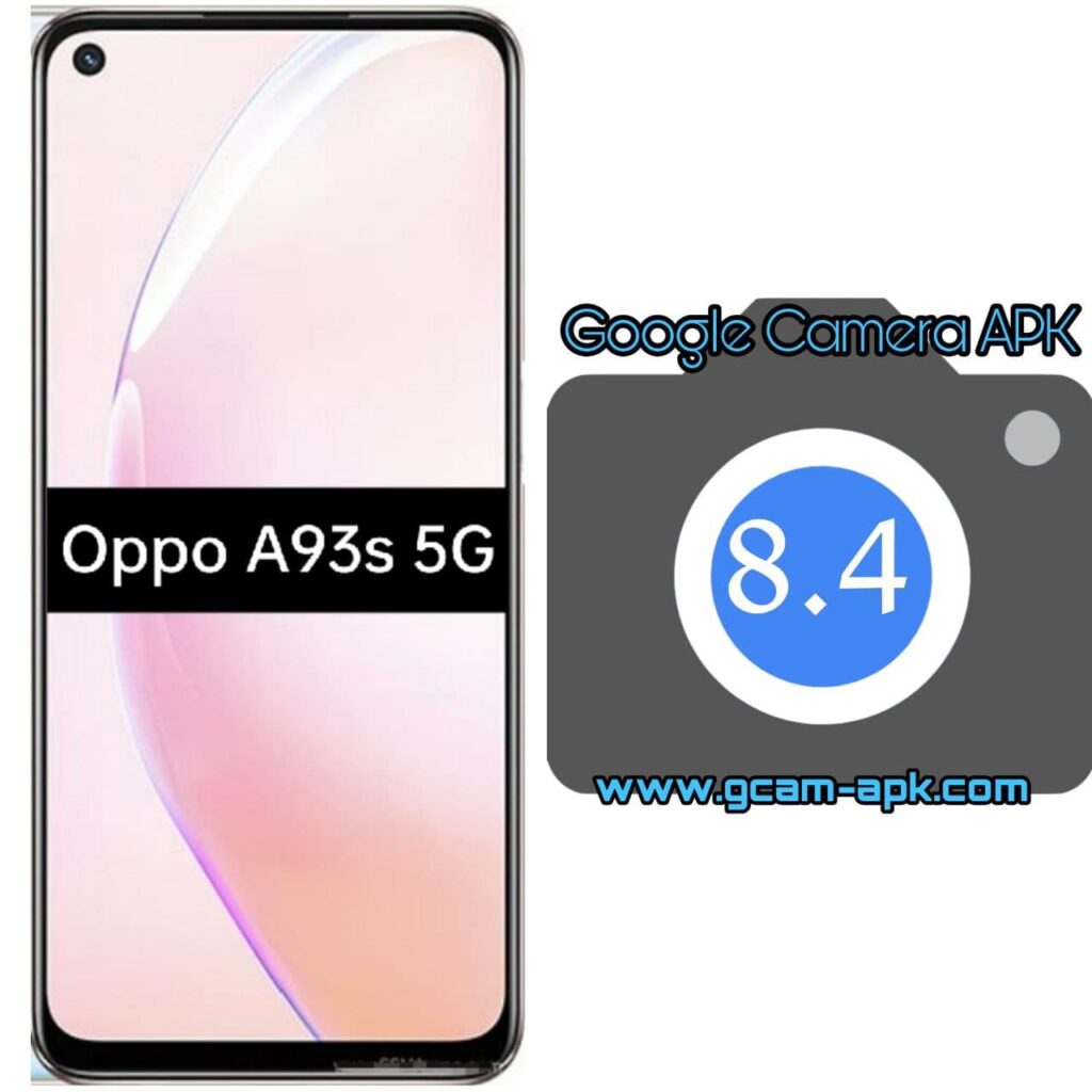 Google Camera For Oppo A93s 5G