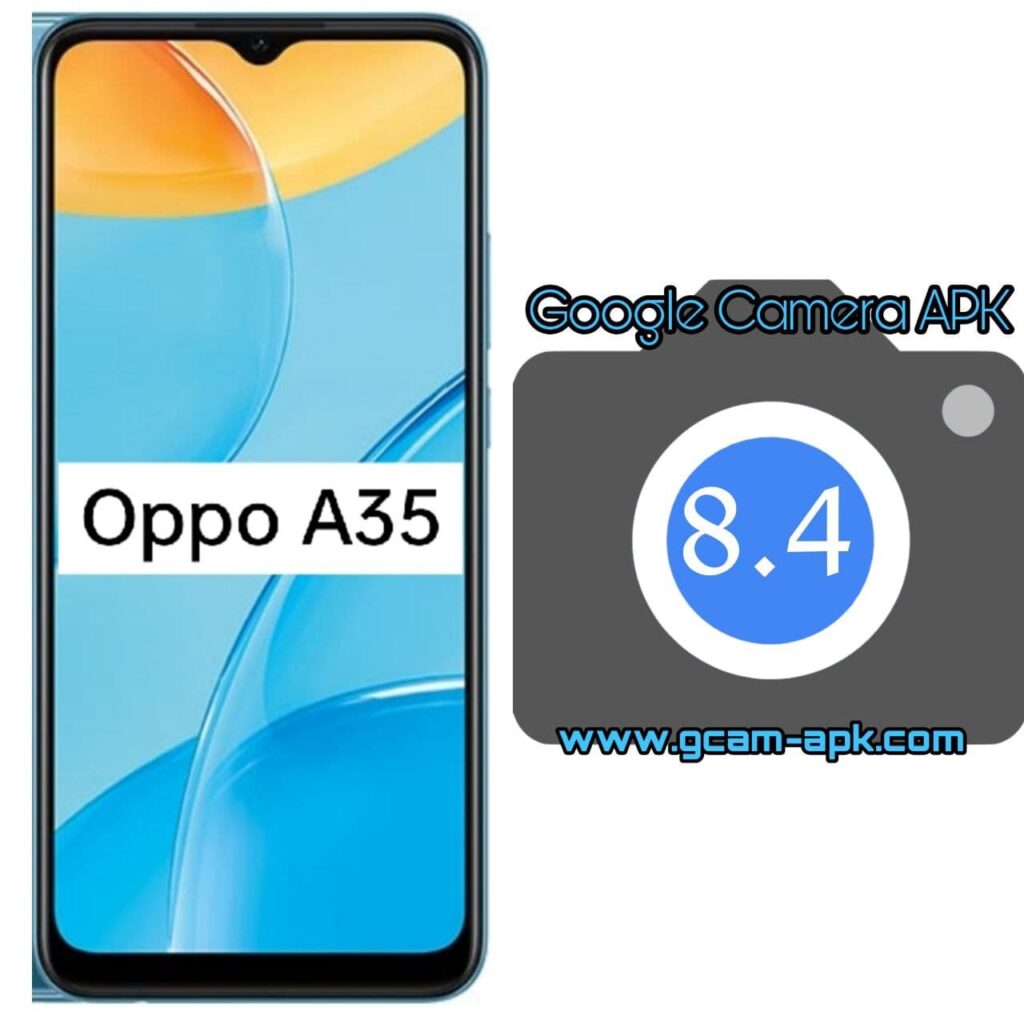 Google Camera For Oppo A35