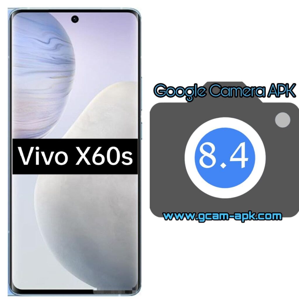 Google Camera For Vivo X60s