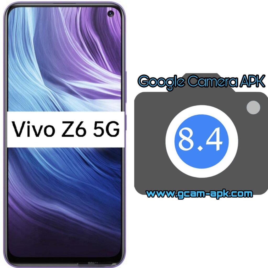 Google Camera For Vivo Z6 5G