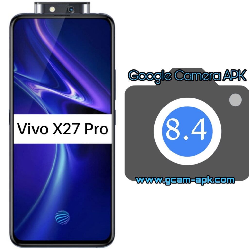 Google Camera For Vivo X27 Pro