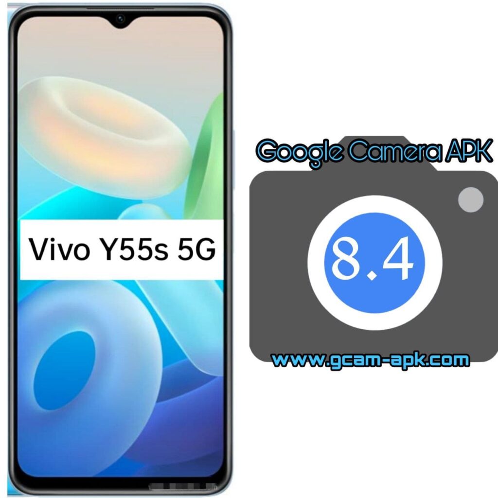 Google Camera For Vivo Y55s 5G