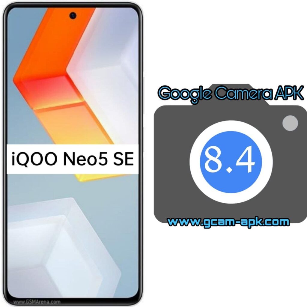 Google Camera For Vivo iQOO Neo5 SE