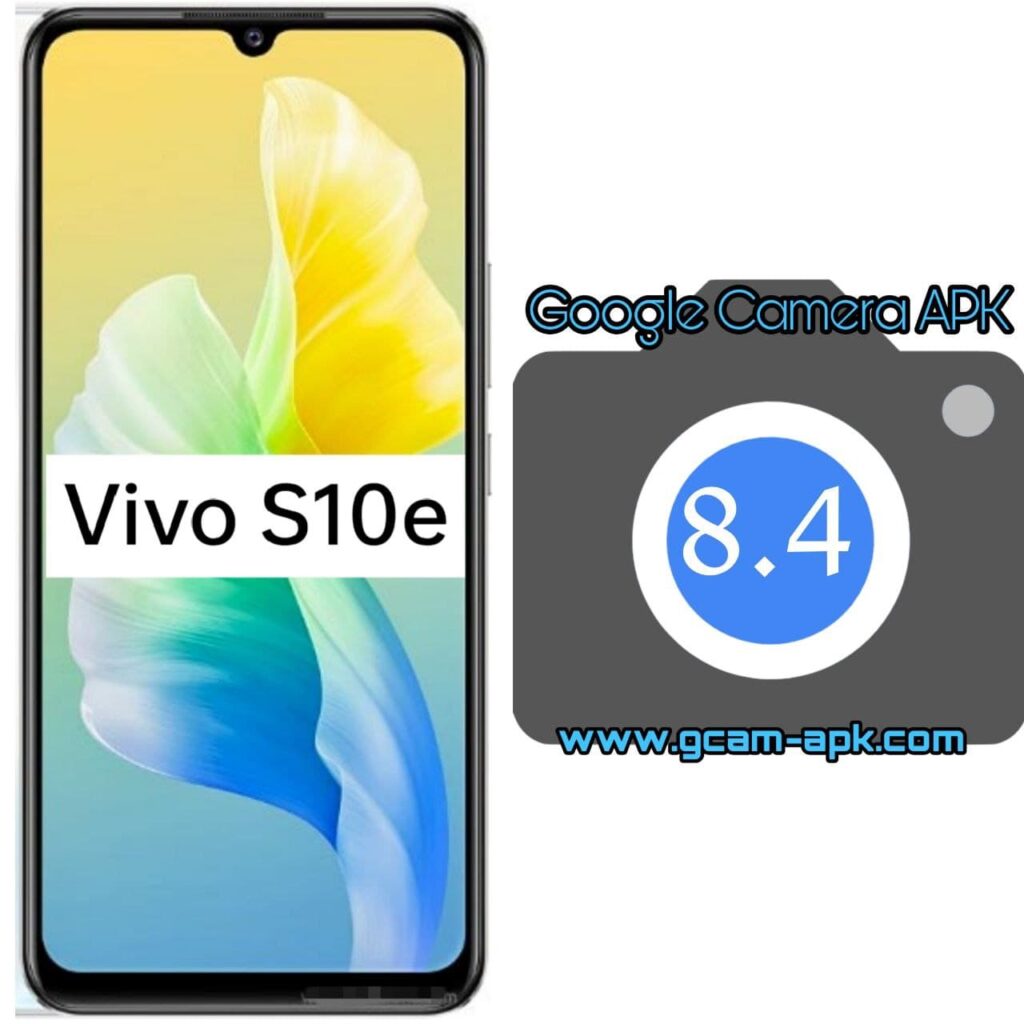 Google Camera For Vivo S10e