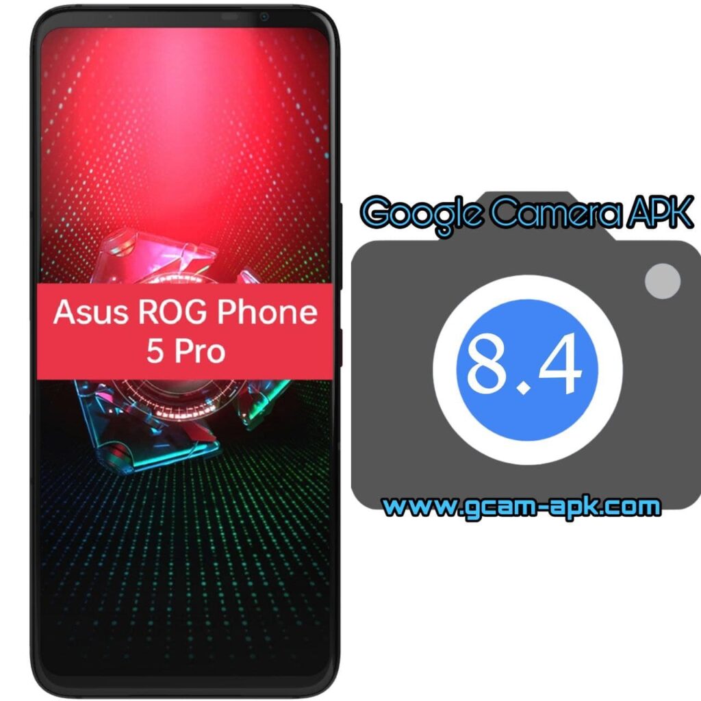 Google Camera For Asus ROG Phone 5 Pro