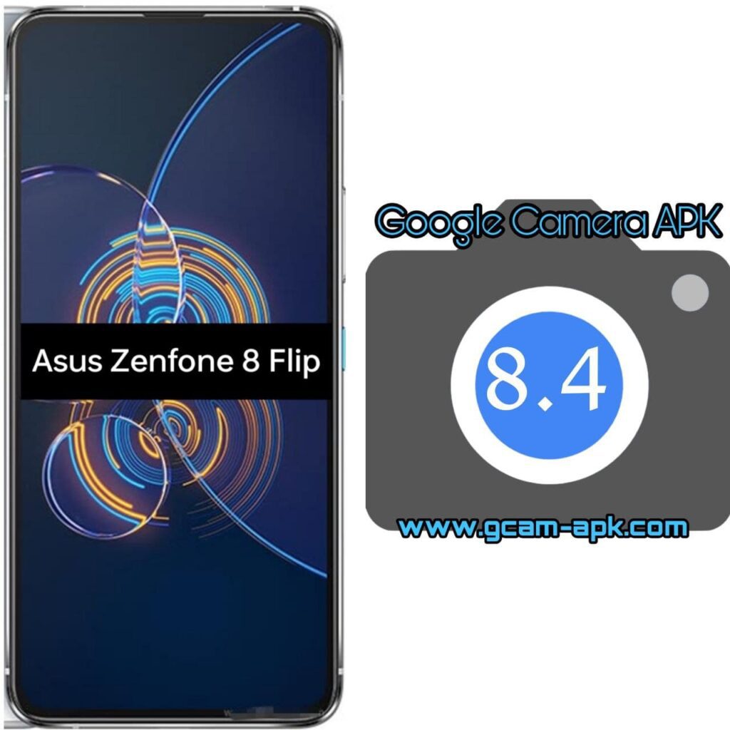Google Camera For Asus Zenfone 8 Flip