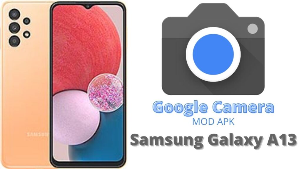 Google Camera For Samsung Galaxy A13