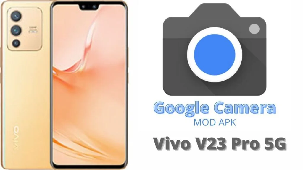 Google Camera For Vivo V23 Pro 5G