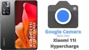 Google Camera For Xiaomi 11i Hypercharge