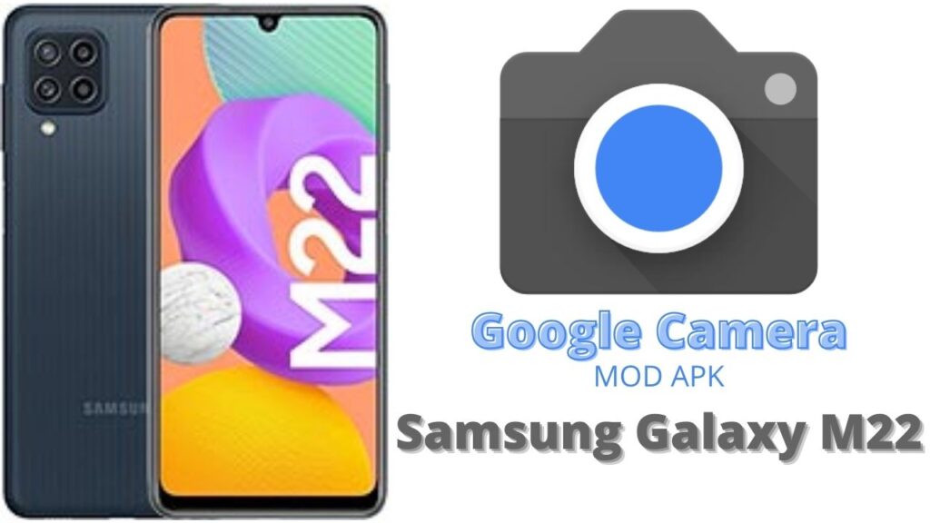 Google Camera For Samsung Galaxy M22