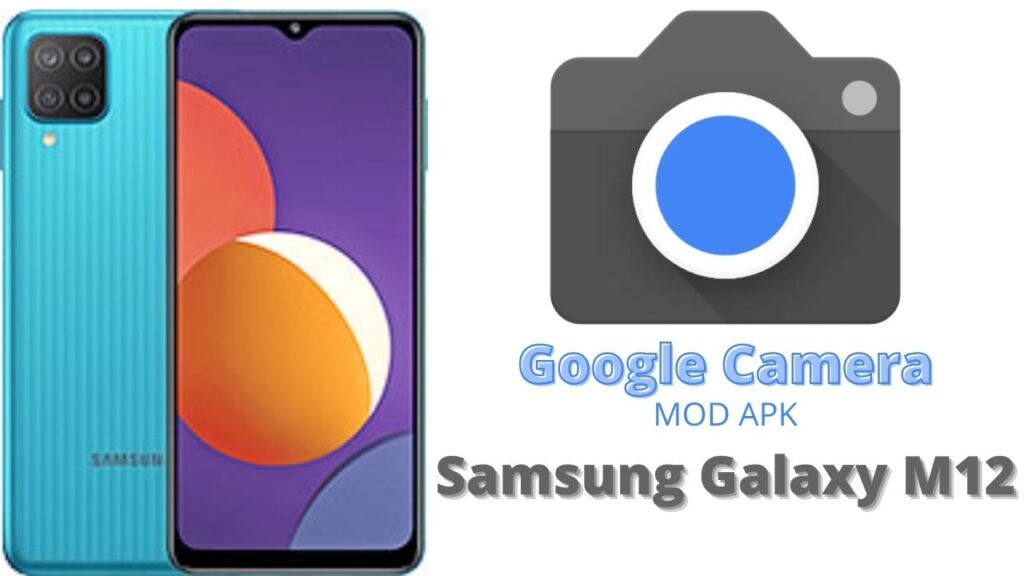 Google Camera For Samsung Galaxy M12