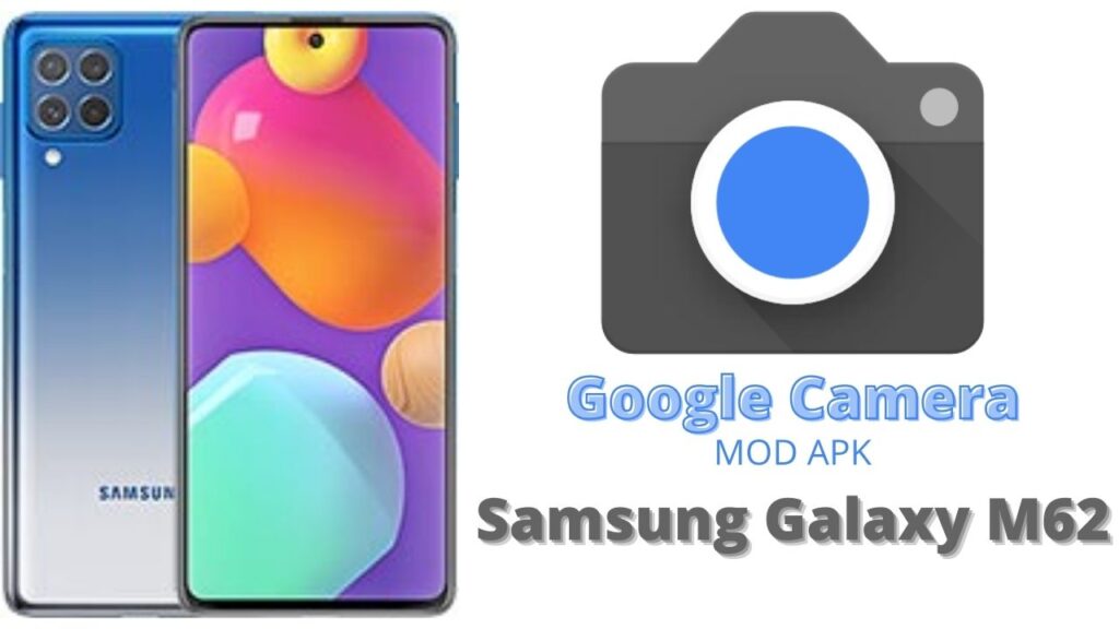 Google Camera For Samsung Galaxy M62