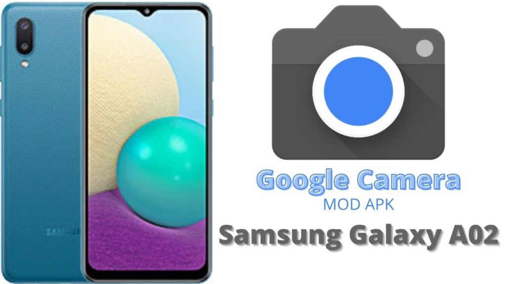 Google Camera For Samsung Galaxy A02
