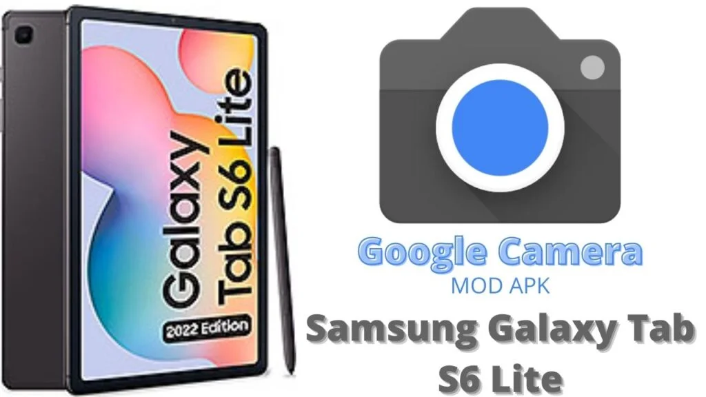 Google Camera For Samsung Galaxy Tab S6 Lite