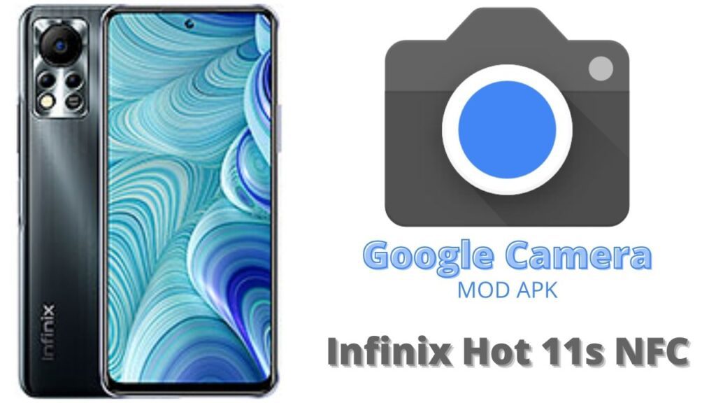Google Camera For Infinix Hot 11s NFC