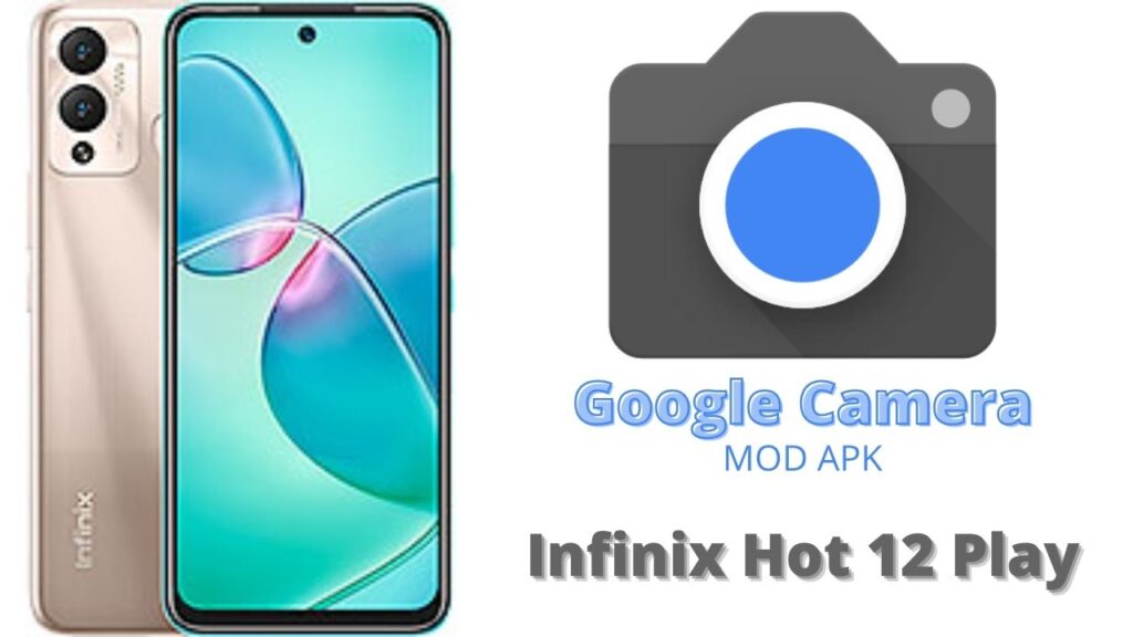 Google Camera For Infinix Hot 12 Play
