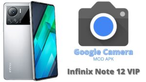 Google Camera For Infinix Note 12 VIP