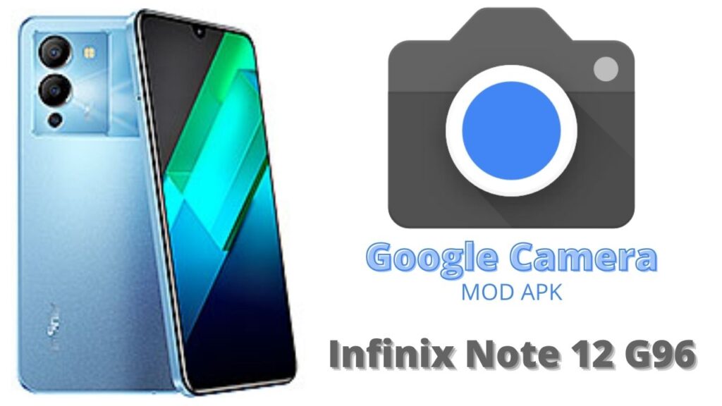 Google Camera For Infinix Note 12 G96