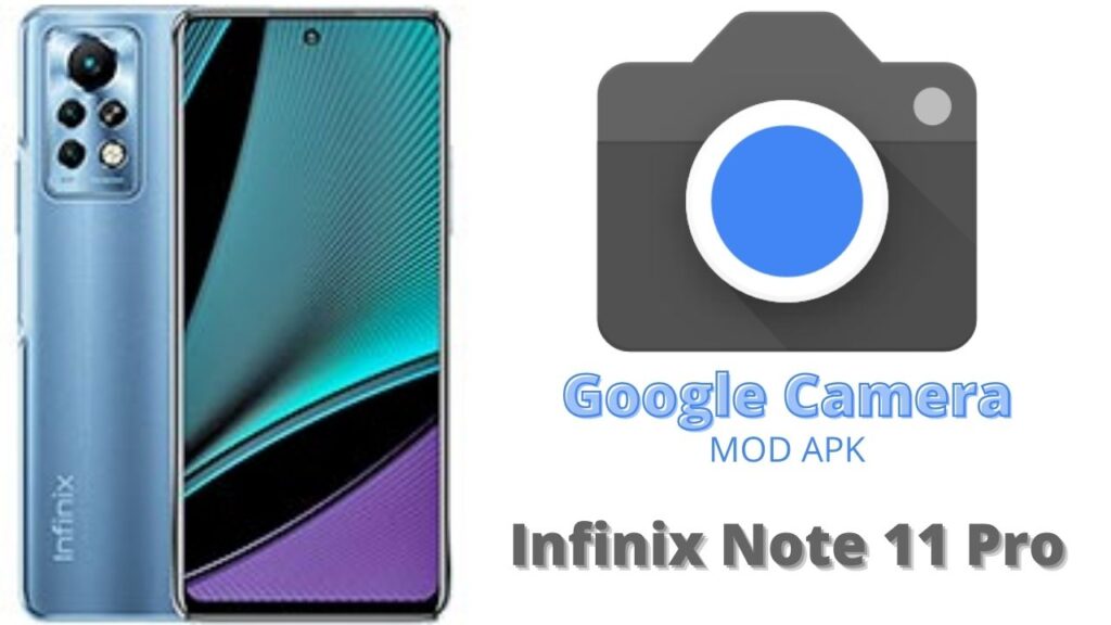 Google Camera For Infinix Note 11 Pro