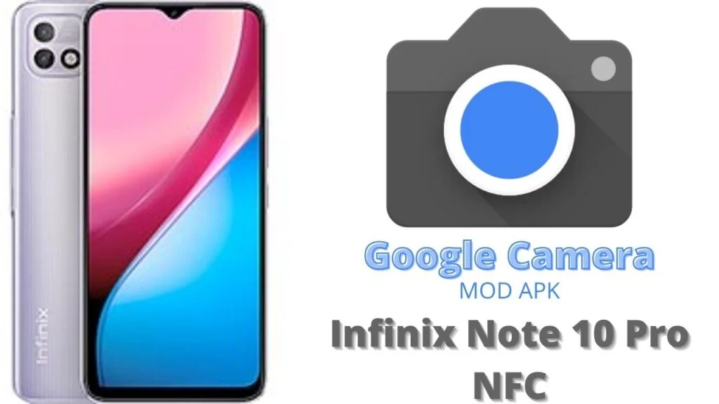 Google Camera For Infinix Note 10 Pro NFC