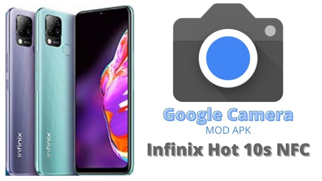 Google Camera For Infinix Hot 10s NFC