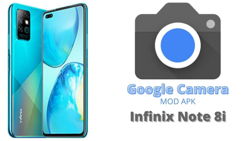 Google Camera For Infinix Note 8i