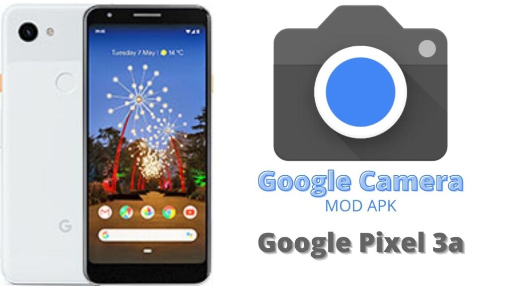Google Camera For Google Pixel 3A