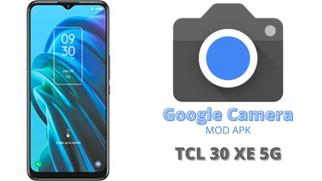 Google Camera For TCL 30 XE 5G