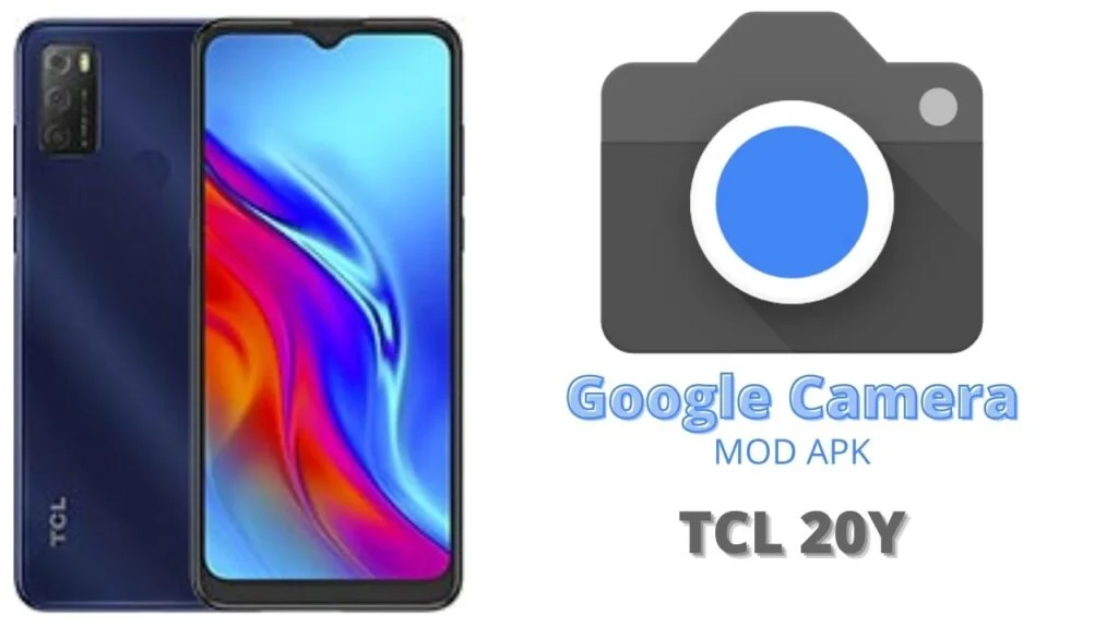 Google Camera For TCL 20Y