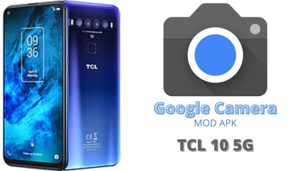 Google Camera For TCL 10 5G