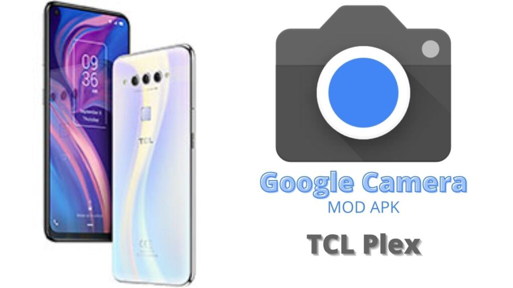 Google Camera For TCL Plex