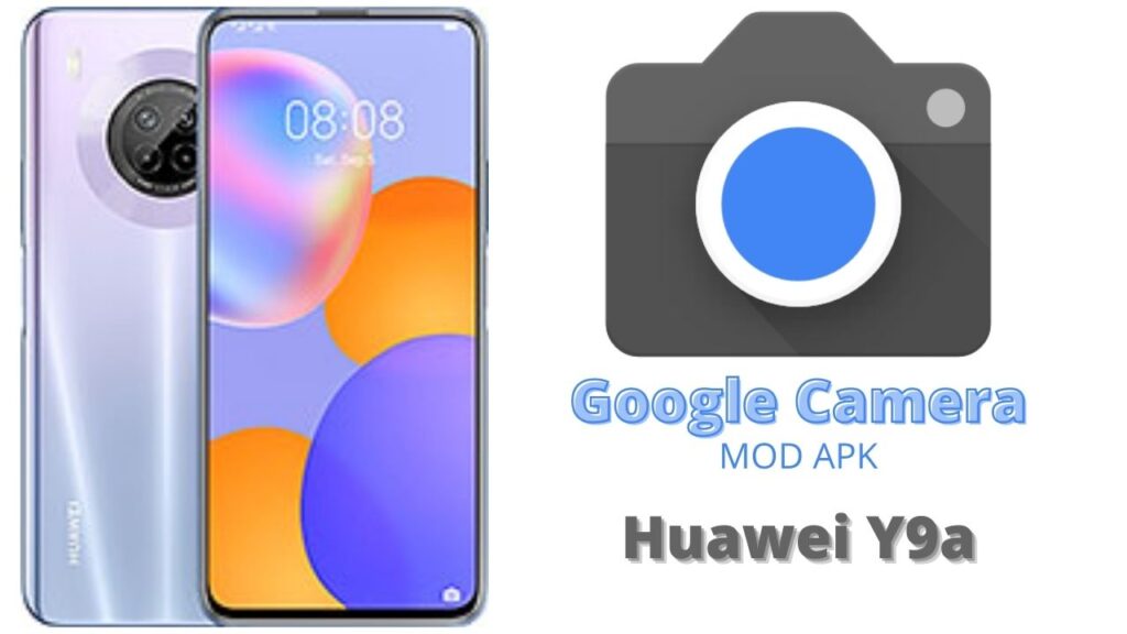 Google Camera v8.5 MOD APK For Huawei Y9a