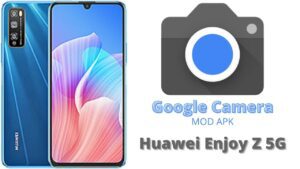 Google Camera For Huawei Enjoy Z 5G