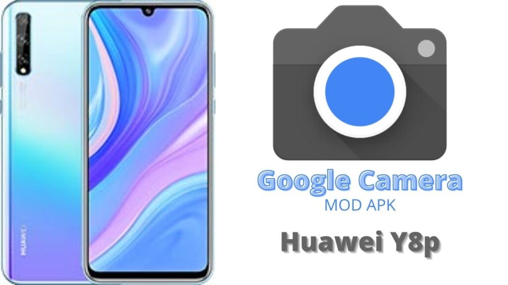 Google Camera For Huawei Y8p