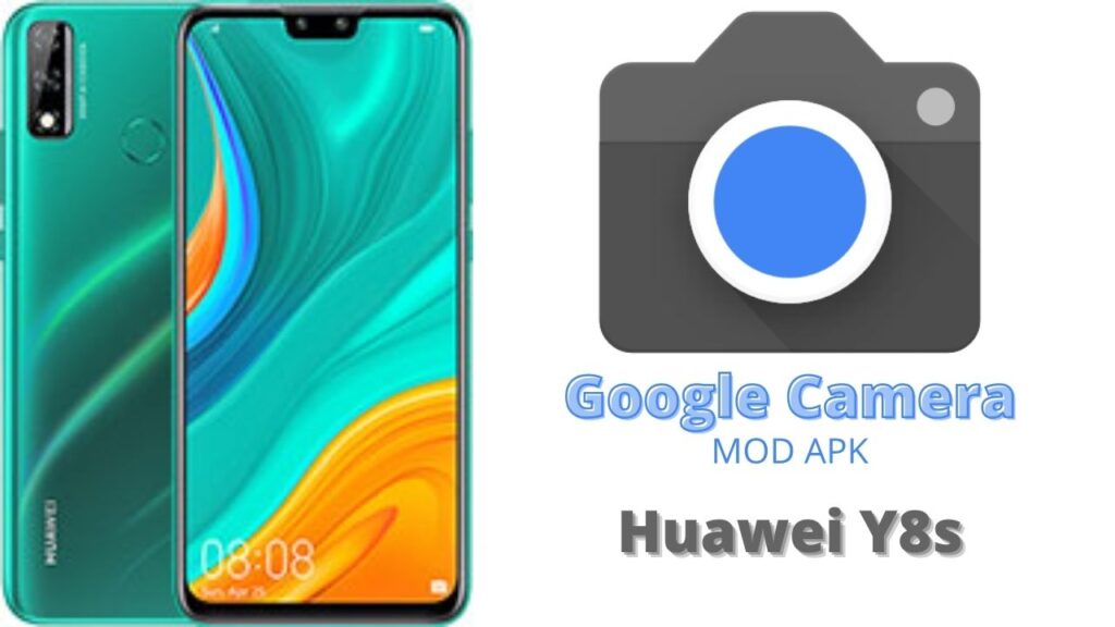 Google Camera For Huawei Y8s