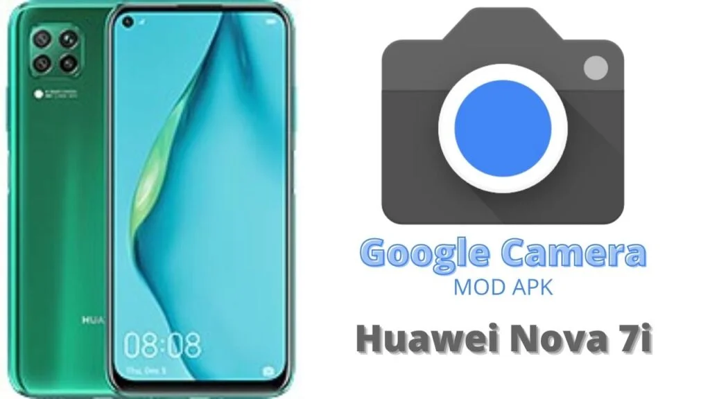 Google Camera For Huawei Nova 7i