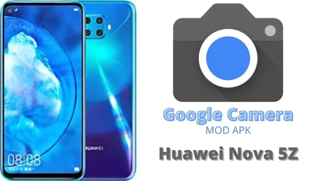 Google Camera For Huawei Nova 5Z